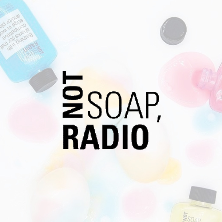 Not Soap, Radio